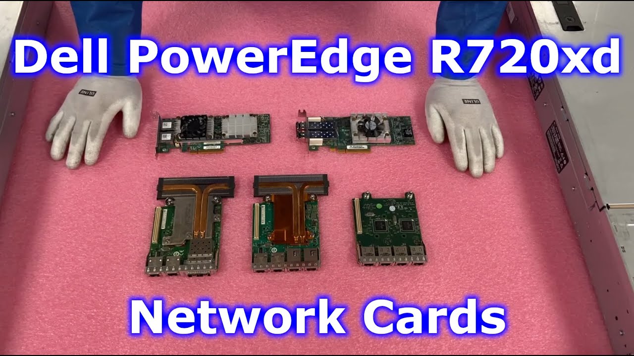Dell PowerEdge R720xd Server NICs | Network Card Options | NIC 1GbE 10GbE RJ45 SFP+ | Installation