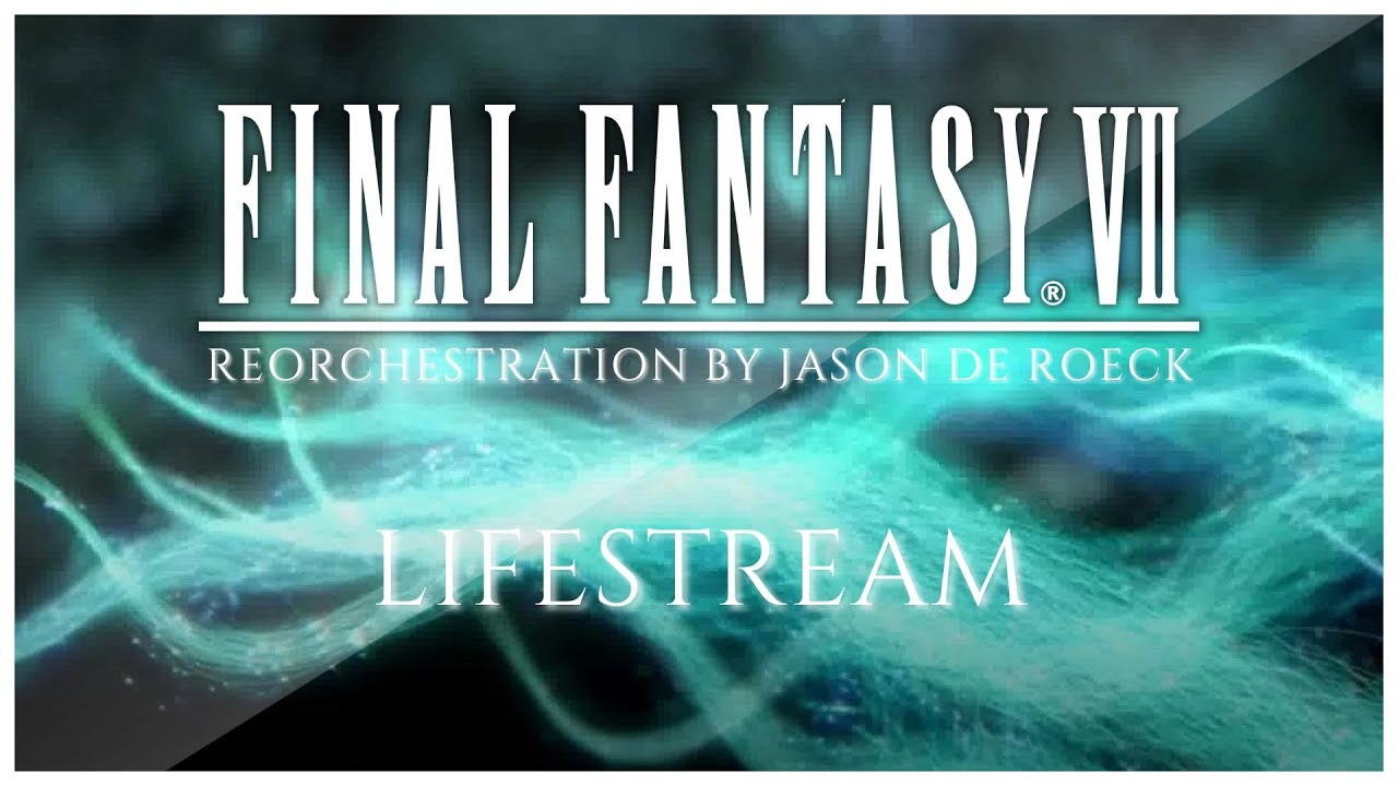 LIFESTREAM - Final Fantasy VII [FF7] 🎶