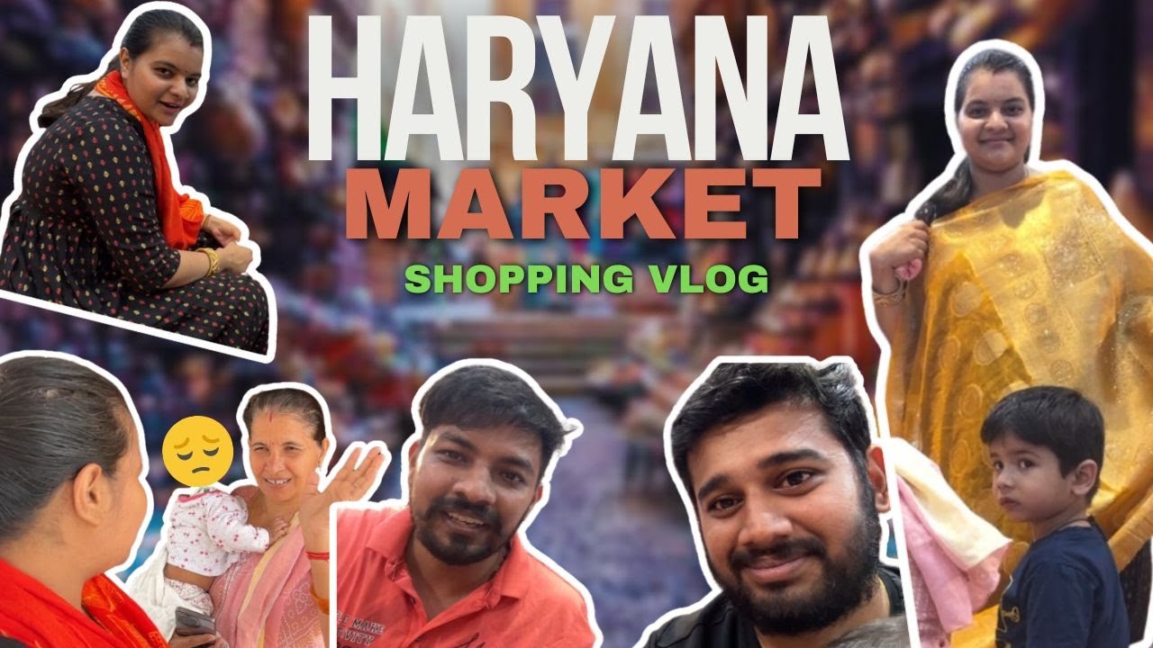 EXPLORING HARYANA'S COLORFUL MARKETS |  FAMILY SHOPPING VLOG ADVENTURE !