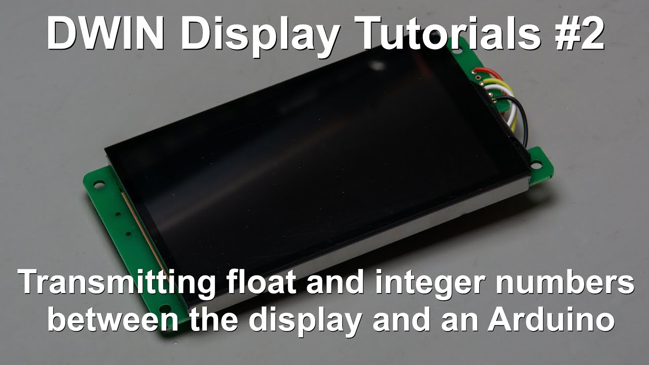 DWIN Display Tutorials #2 - Transmitting float and int numbers between the display and an Arduino