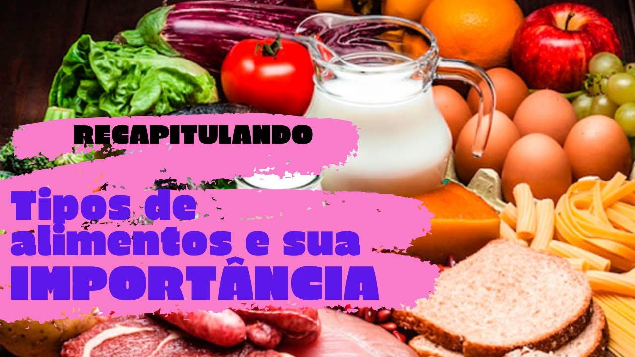 A importância dos alimentos.