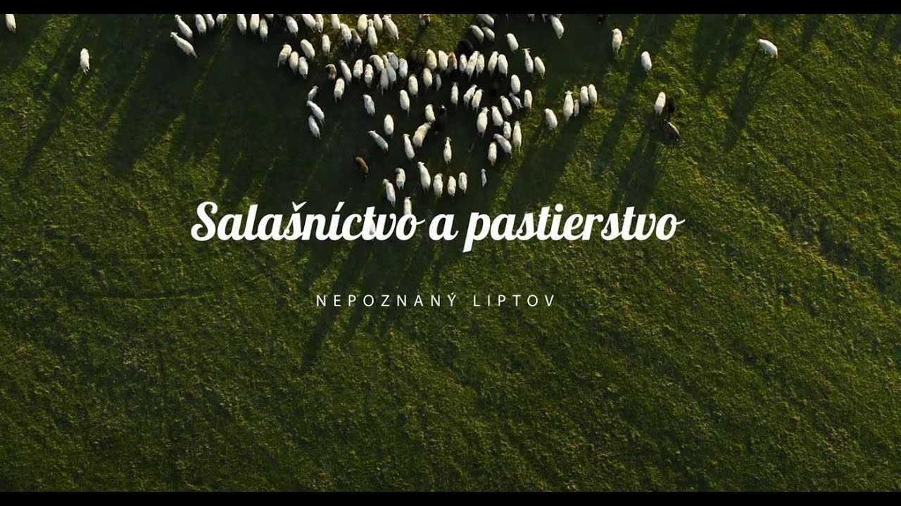 Nepoznaný Liptov: Salašníctvo a pastierstvo