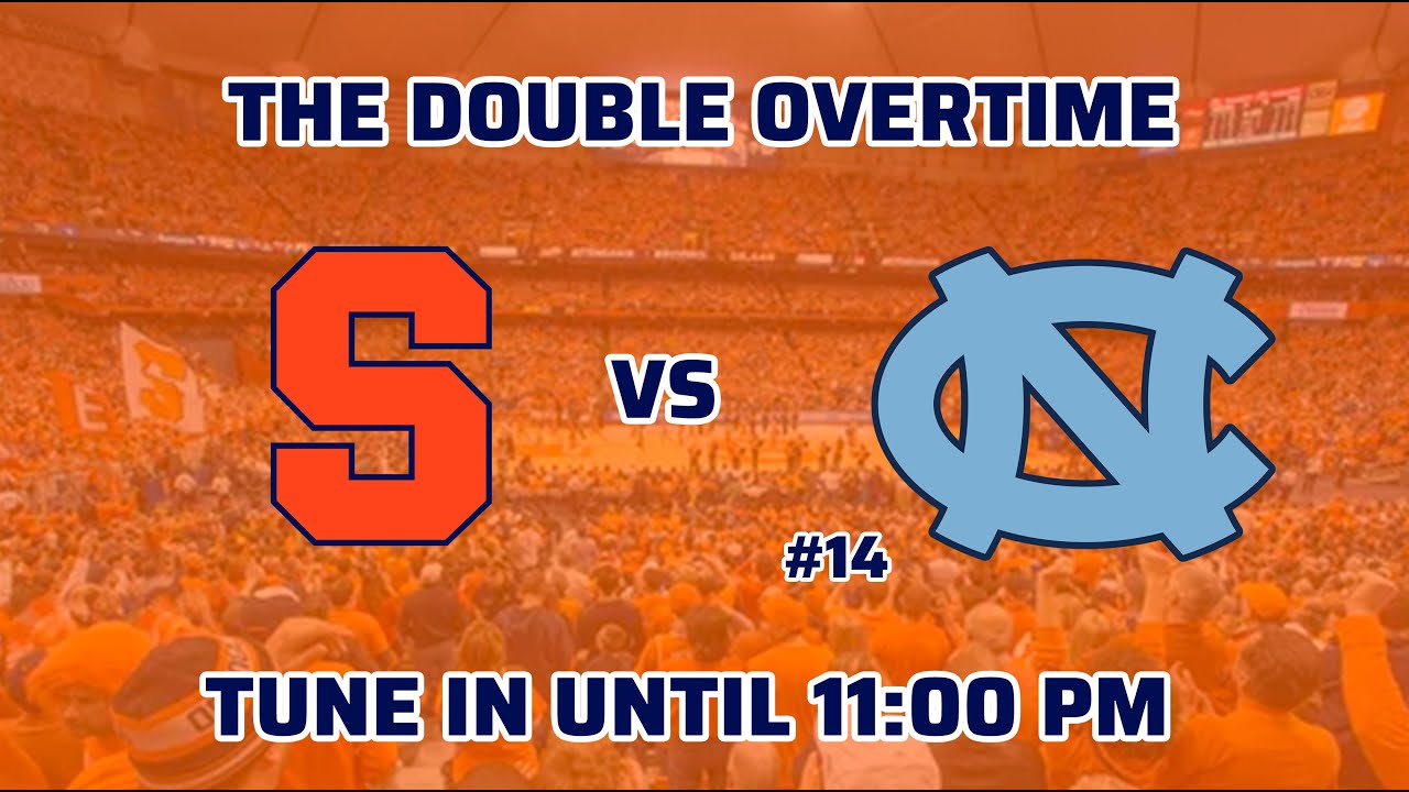 The Double Overtime | Syracuse vs. #14 North Carolina | February 2nd, 2026