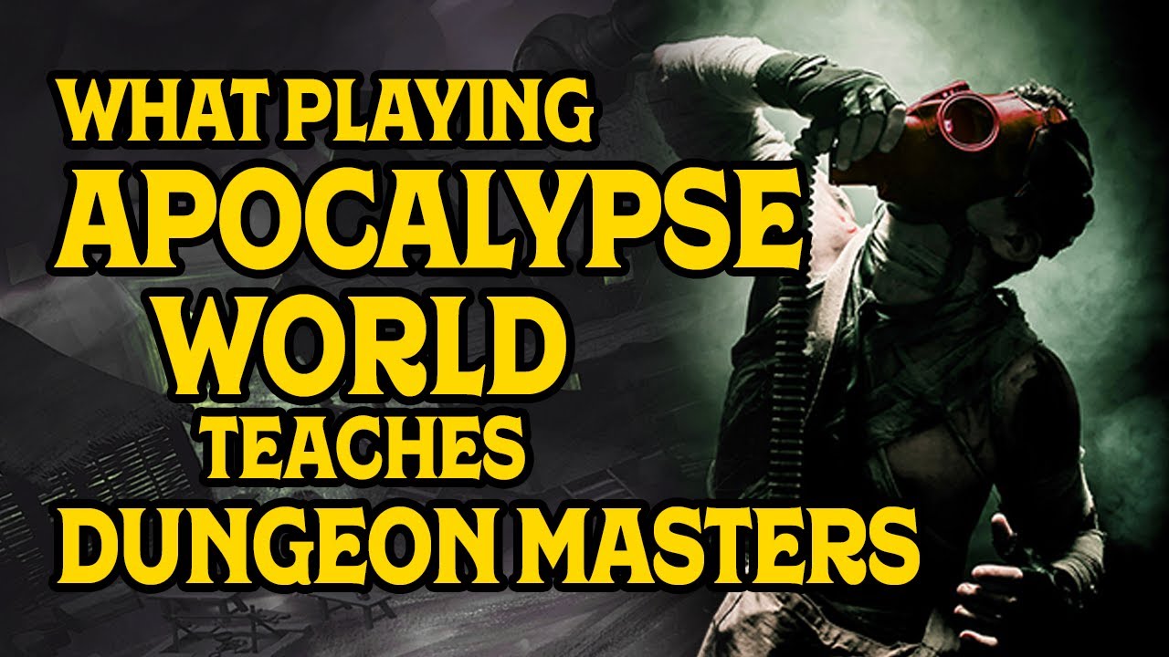 What Playing Apocalypse World Systems teaches Dungeon Masters