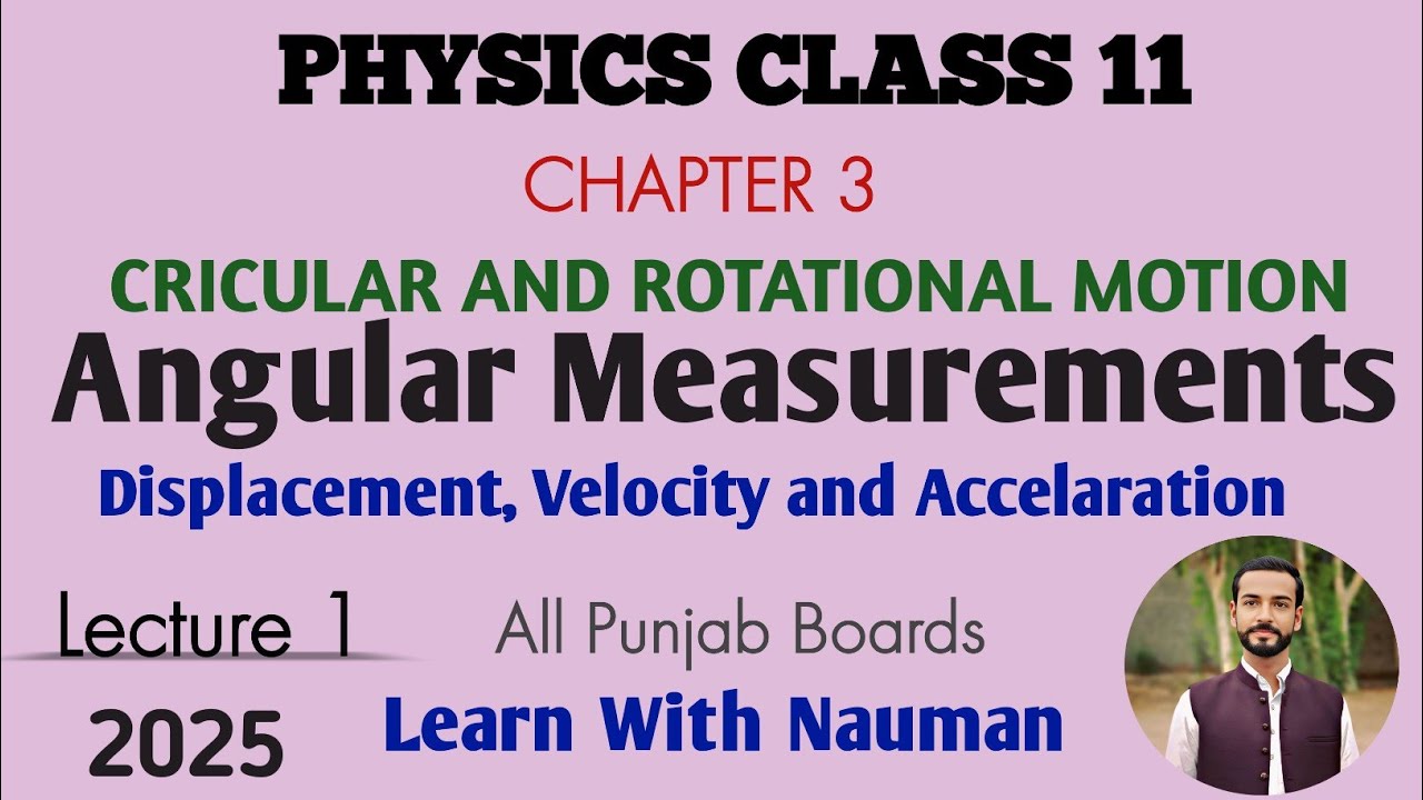 Angular Measurements (Displacement, velocity and accelaration) || Chapter 03|| Physics Class 11