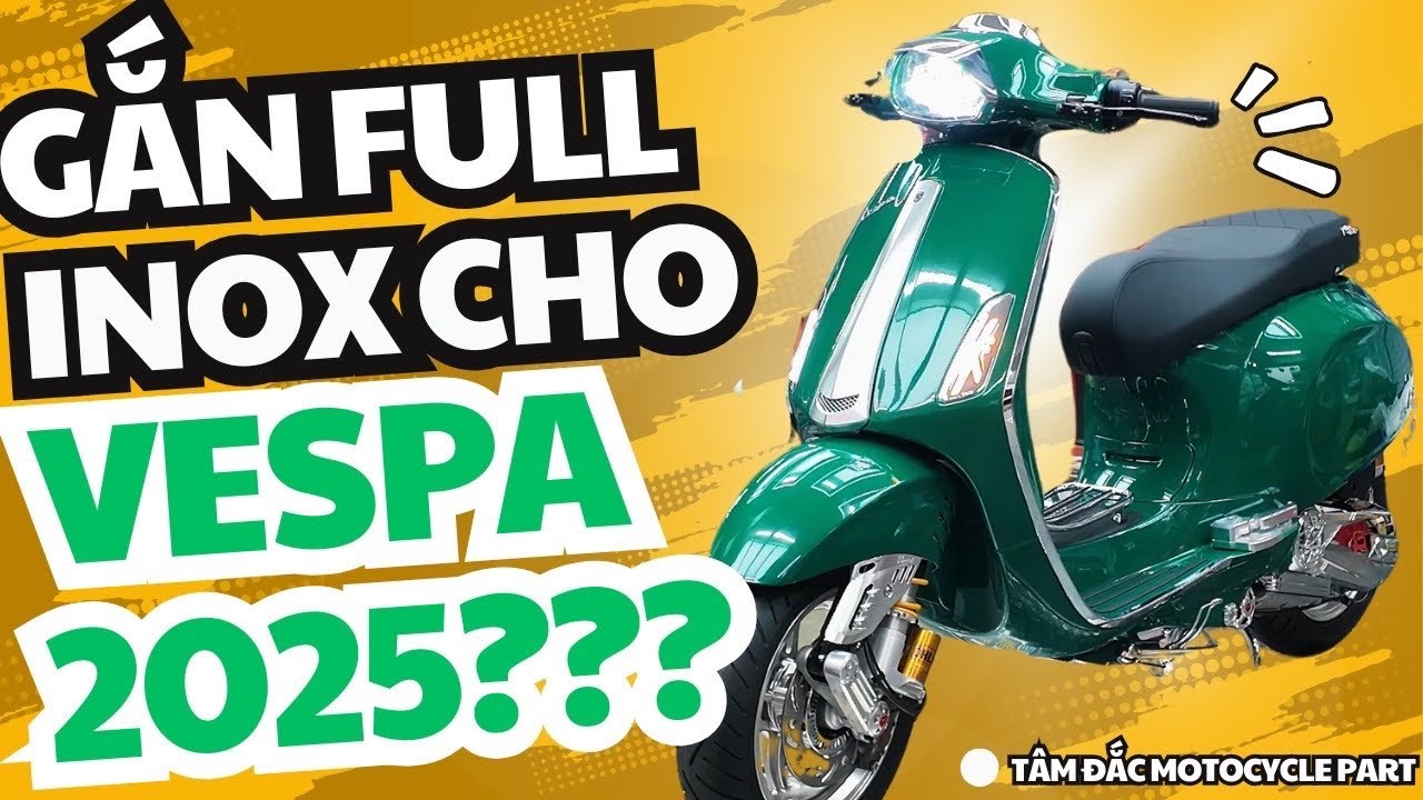 Gắn Đồ Inox Nguyên Xe Vespa ??? - Tâm Đắc Shop