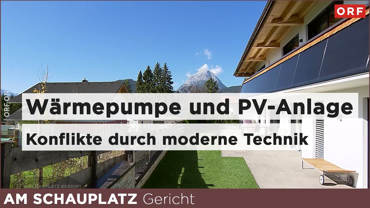 Wärmepumpe und PV-Anlage - Konflikte durch moderne Technik | Am Schauplatz Gericht 13.02.2025