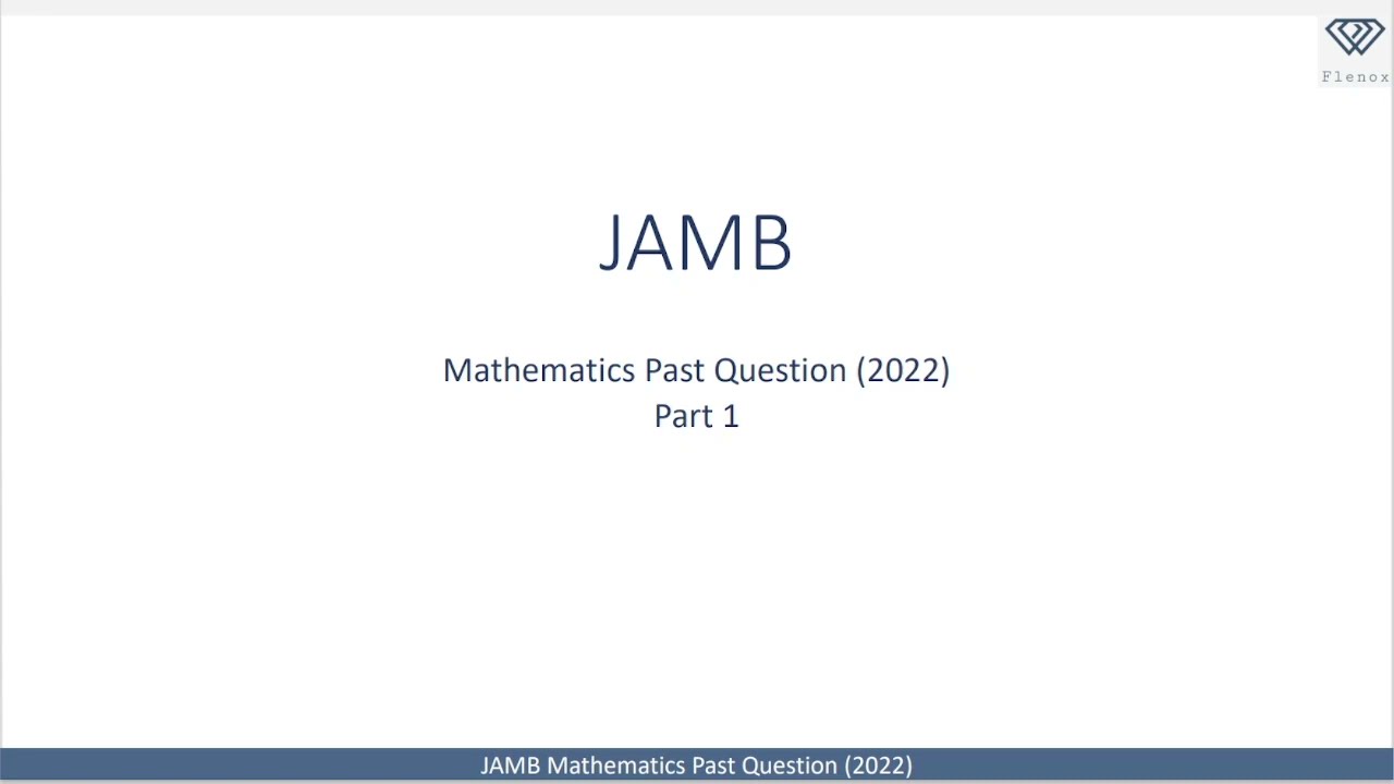JAMB Mathematics Past Question 2022 - Part 1