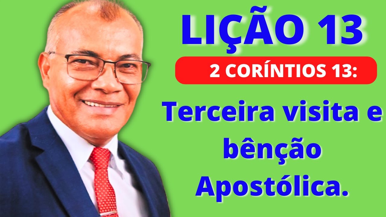 Lição 13 : Terceira visita e bênção Apostólica. EBD PECC - IEADAM
