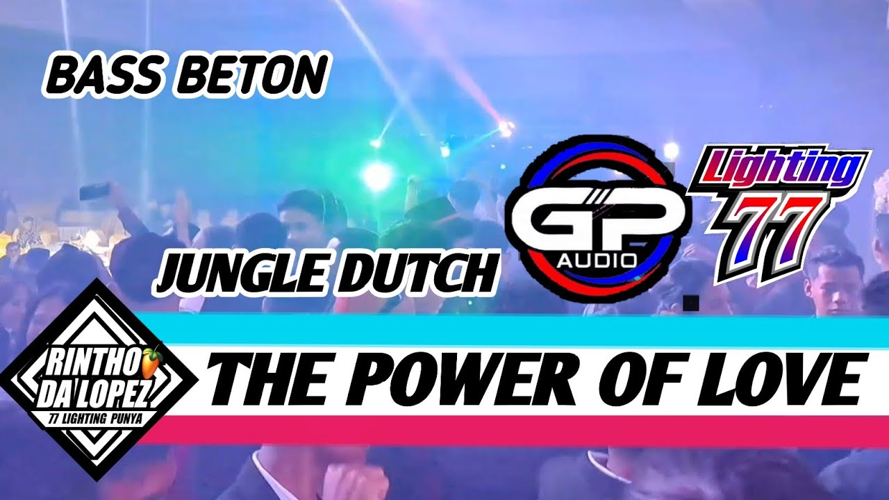 JUNGLE DUTCH | THE POWER OF LOVE | GP AUDIO X LIGHTING 77 | RINTHO DA LOPEZ | SOUND CEK