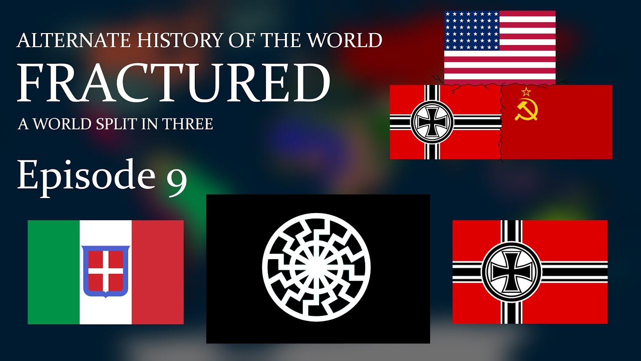 Alternate History of the World: Fractured | Episode 9