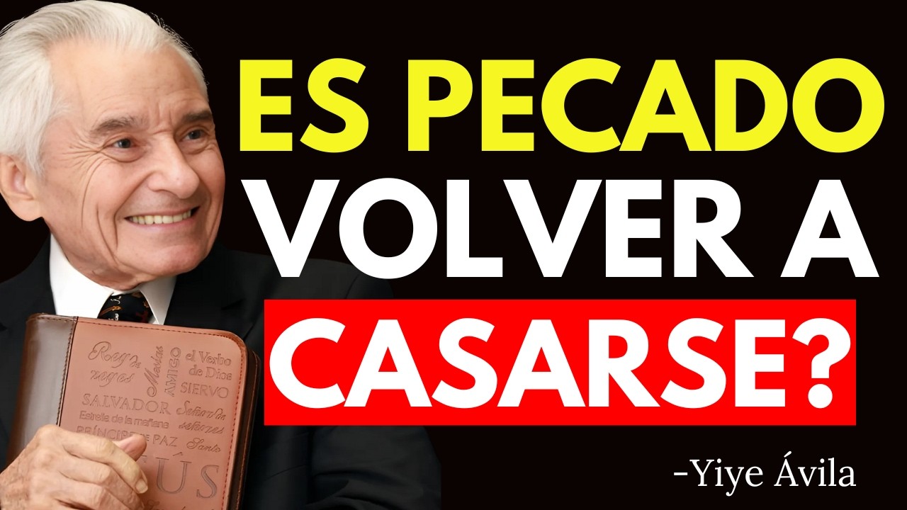 VOLVER A CASARSE SIENDO CRISTIANDO ¿ES PECADO? SEGÚN LA BIBLIA | Yiye Ávila