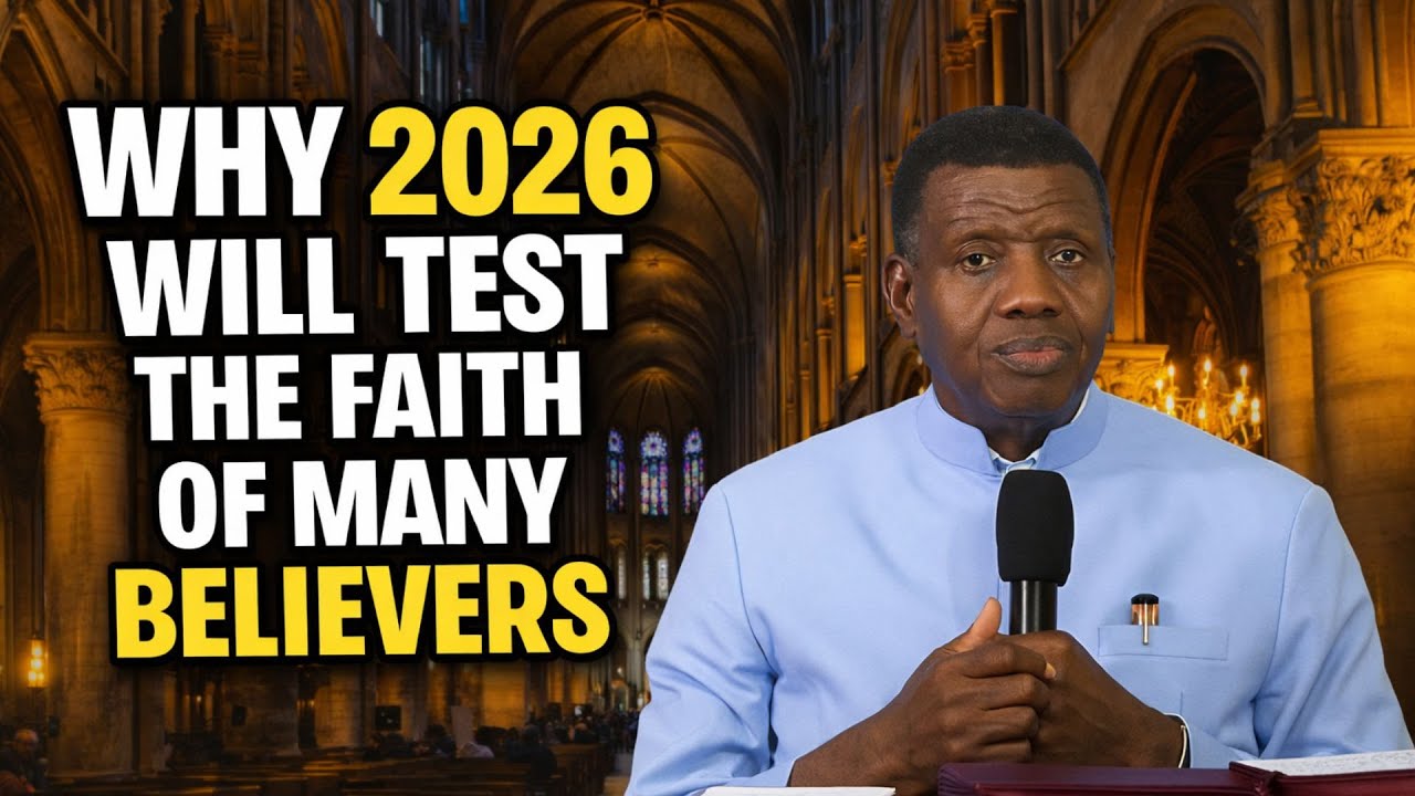 SERMON PASTOR E.A. ADEBOYE | Why 2026 Will Test the Faith of Many Believers