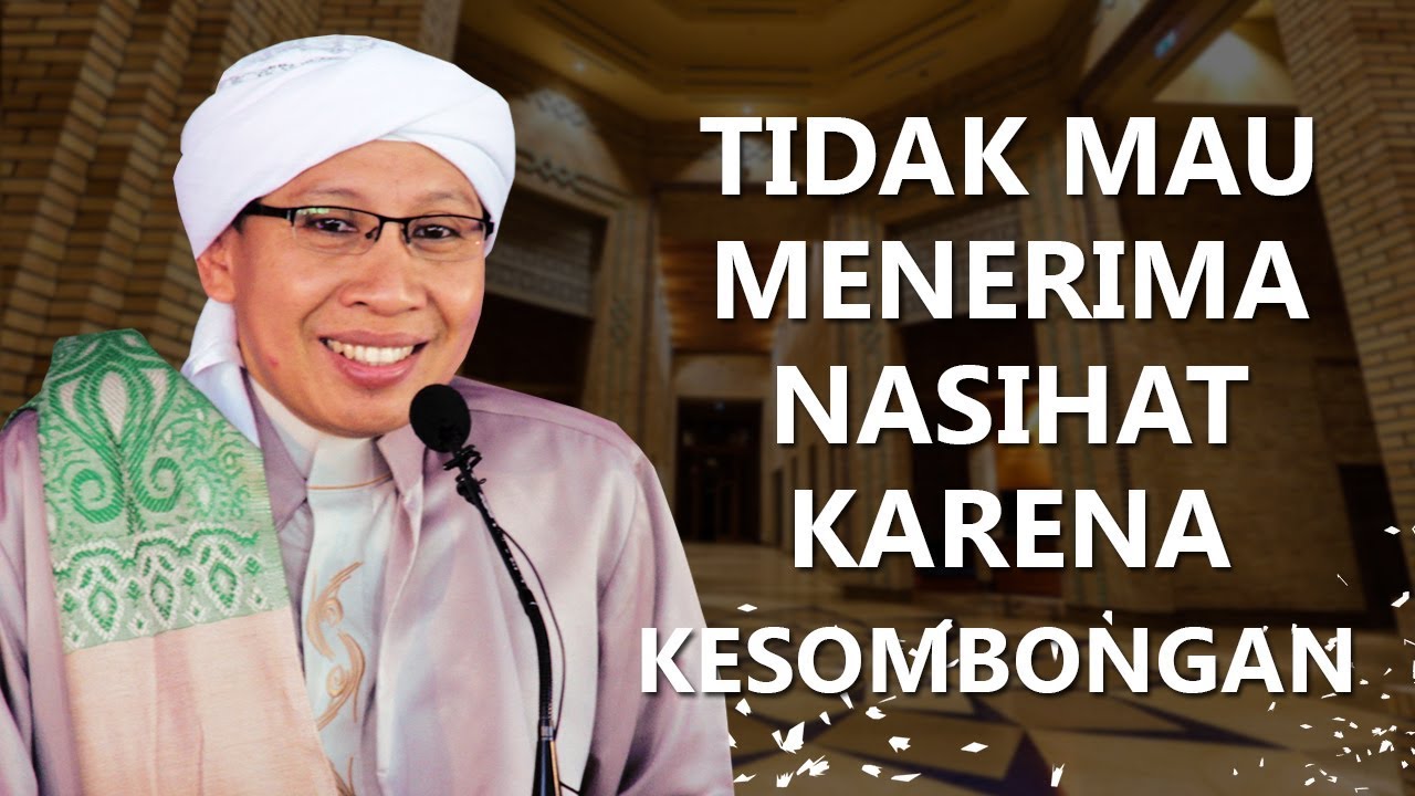 Tidak Mau Menerima Nasihat Karena Kesombongan  - Buya Yahya Menjawab