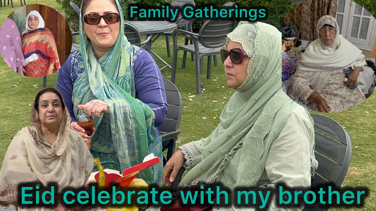 Family Gatherings Eid celebrate with my mother and sisters @RabiaAhmadVlogs 