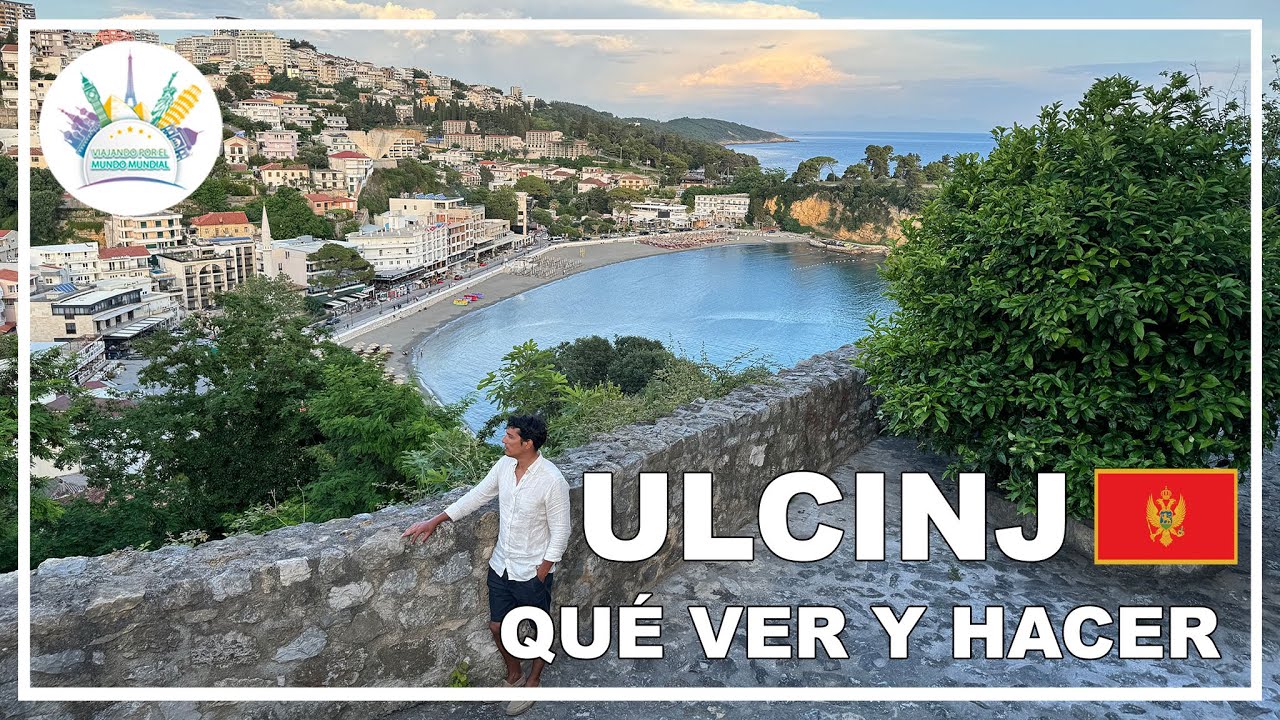 Qué ver en Ulcinj 🏖️ | Ruta e itinerario por el sur de Montenegro 🇲🇪