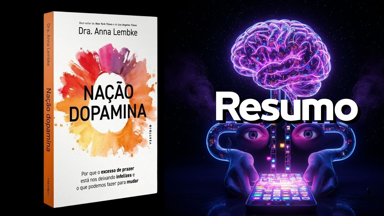 A Ciência do Vício: Por que você nunca está satisfeito? (Nação Dopamina)