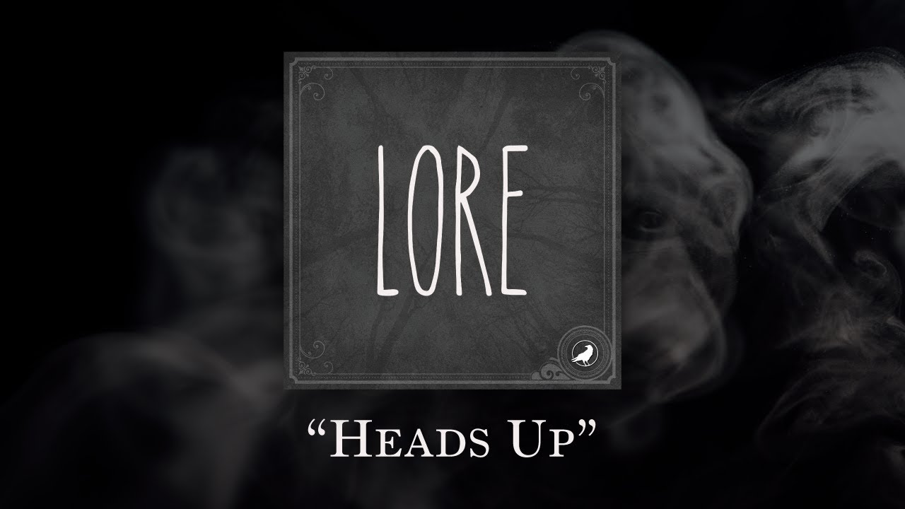 Lore: Heads Up