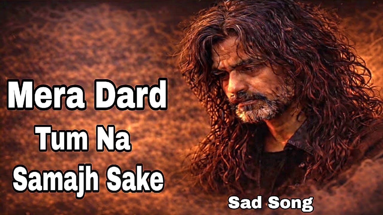Mera Dard Tum Na Samajh Sake 💔 | Heart Touching Sad Song | Hindi latest Song 