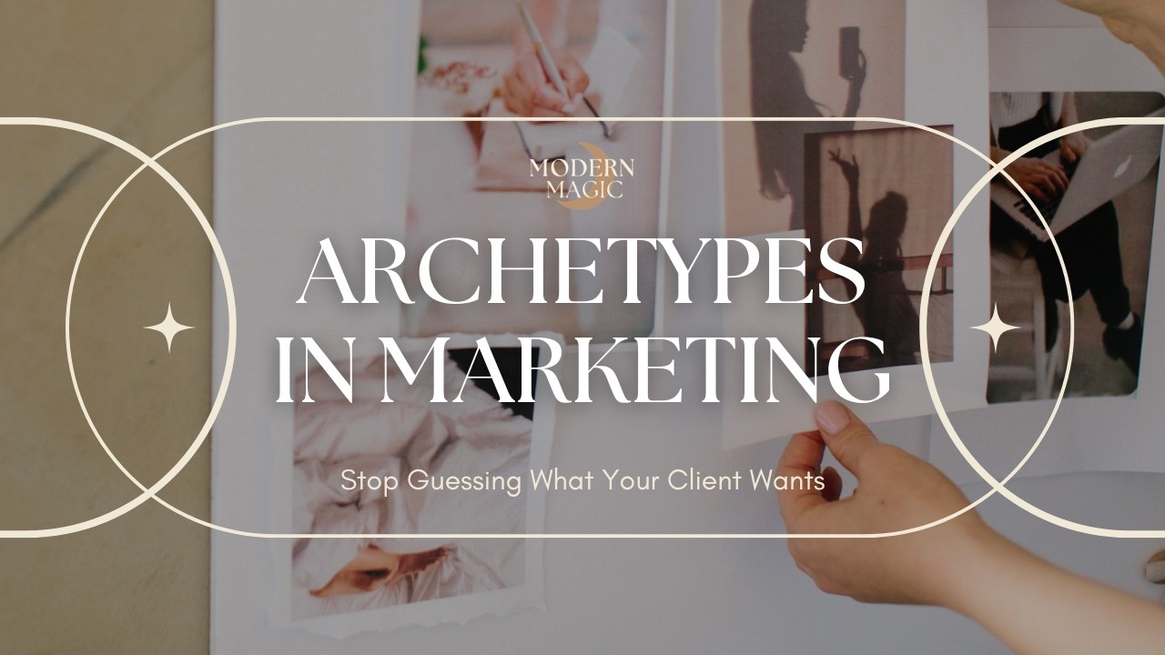 How to Use Archetypes in Marketing: Stop Guessing What Your Ideal Client Wants
