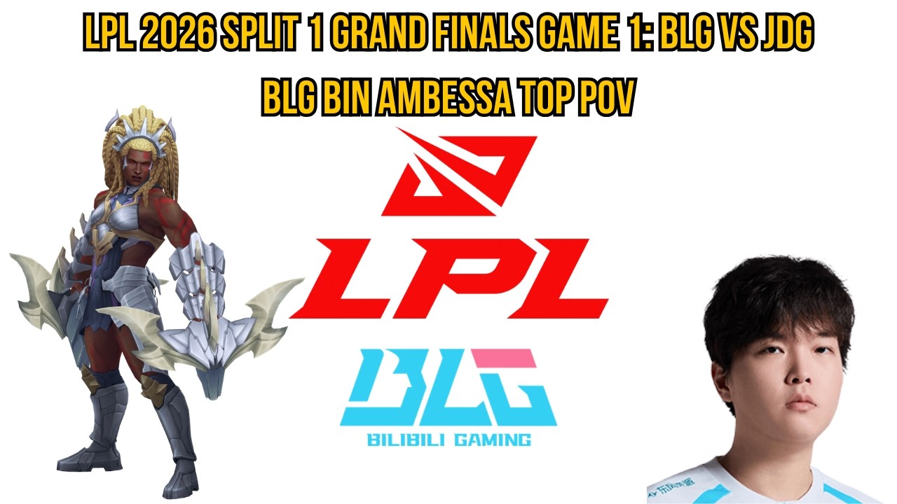 LPL 2026 Split 1 Grand Finals Game 1: BLG vs WBG | BLG Bin Ambessa Top POV