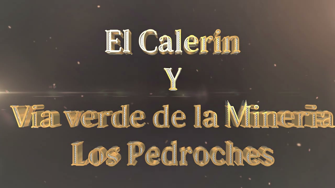 Que ver En Los Pedroches .Calerín y Vía verde de la minería en los Pedroches