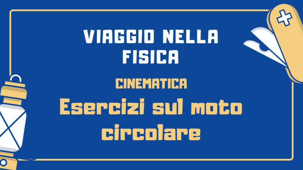 Cinematica - Esercizi sul moto circolare