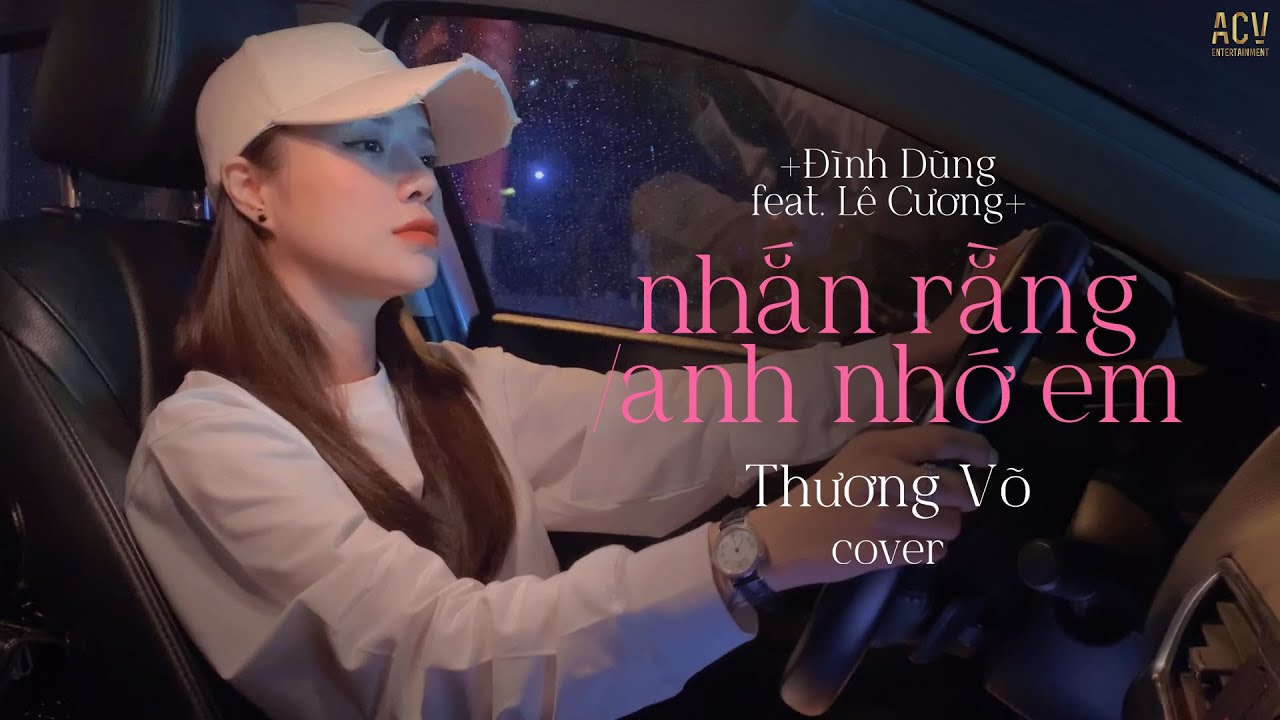 Nhắn Rằng Anh Nhớ Em - Đ&igrave;nh Dũng ft. L&ecirc; Cương | Thương V&otilde; Cover