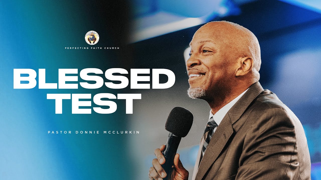Blessed Test | Pastor Donnie McClurkin | Perfecting Faith Church