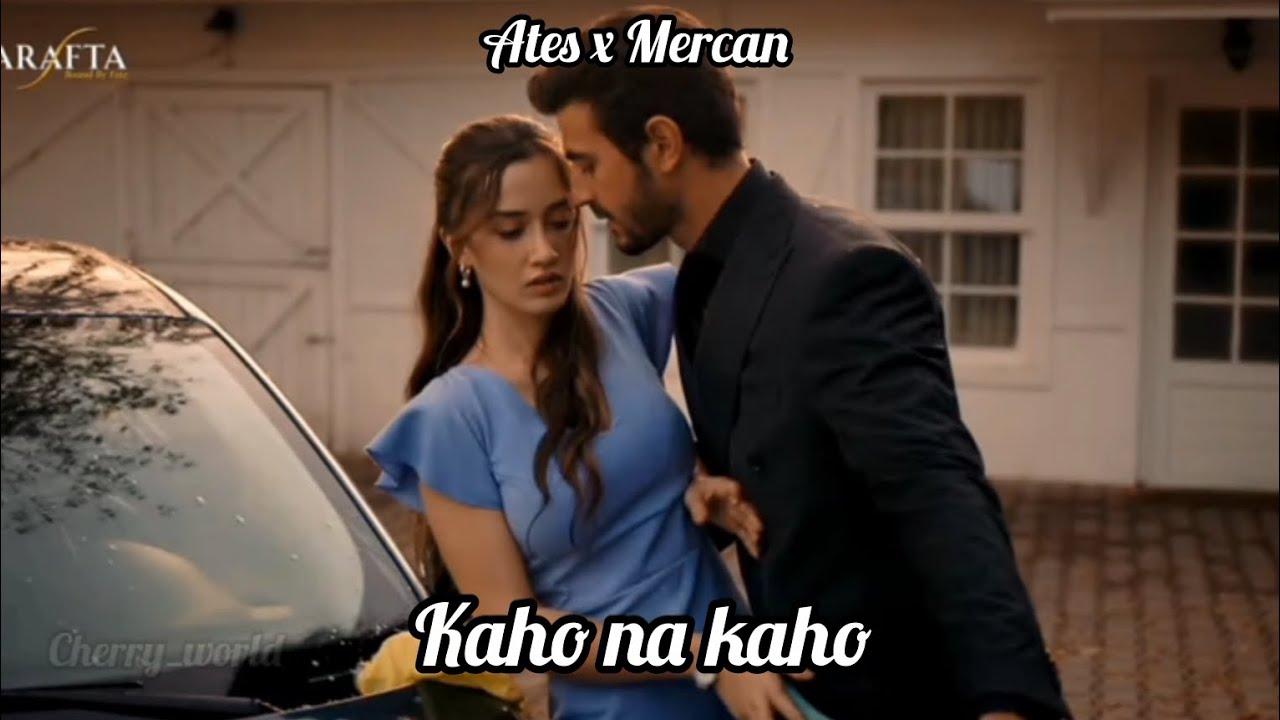 Arafta Turkish drama scenes | Kaho na kaho | Ates and mercan Hindi VM 