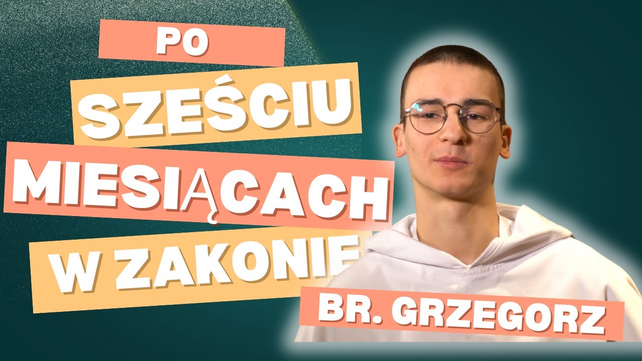 Po sześciu miesiącach w zakonie - br. Grzegorz OP