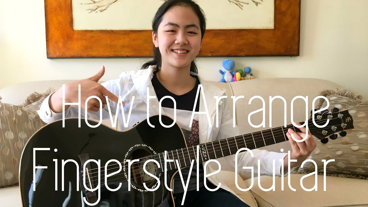 How to Arrange a Fingerstyle Guitar Song In 4 Steps! | Lanvy's Lessons
