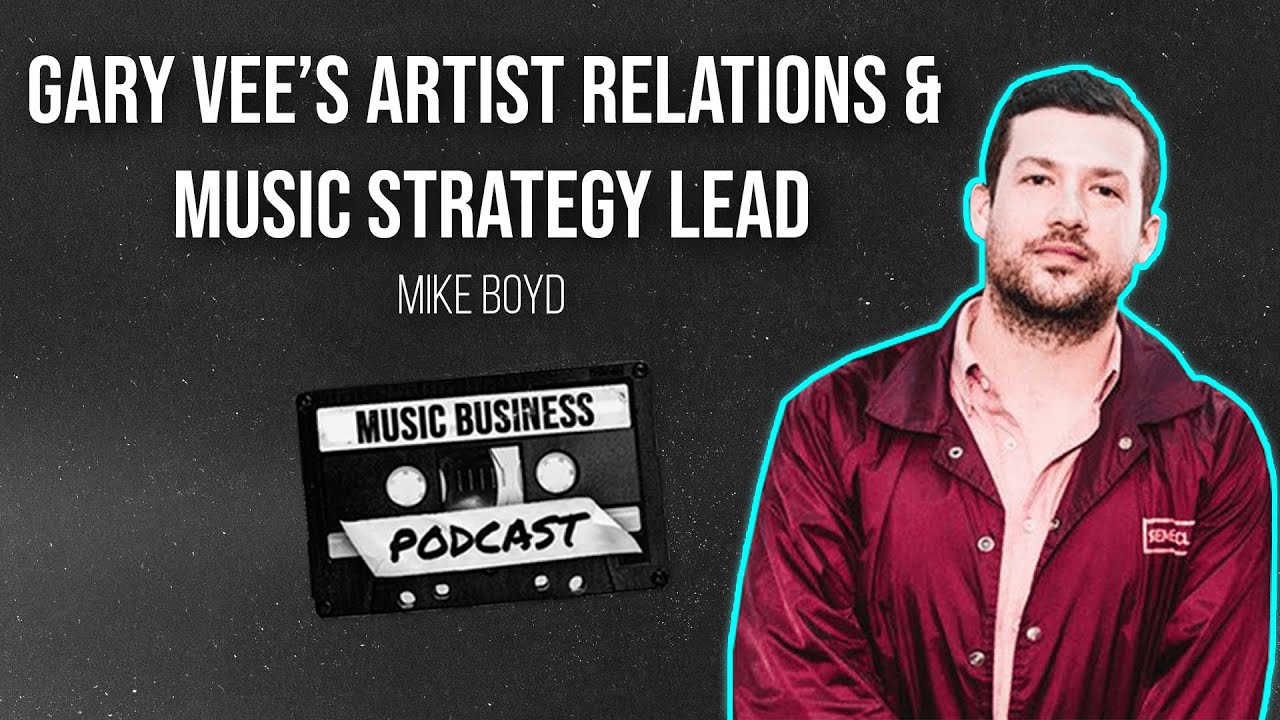GaryVee’s Artist Relations & Music Strategy Lead Mike Boyd