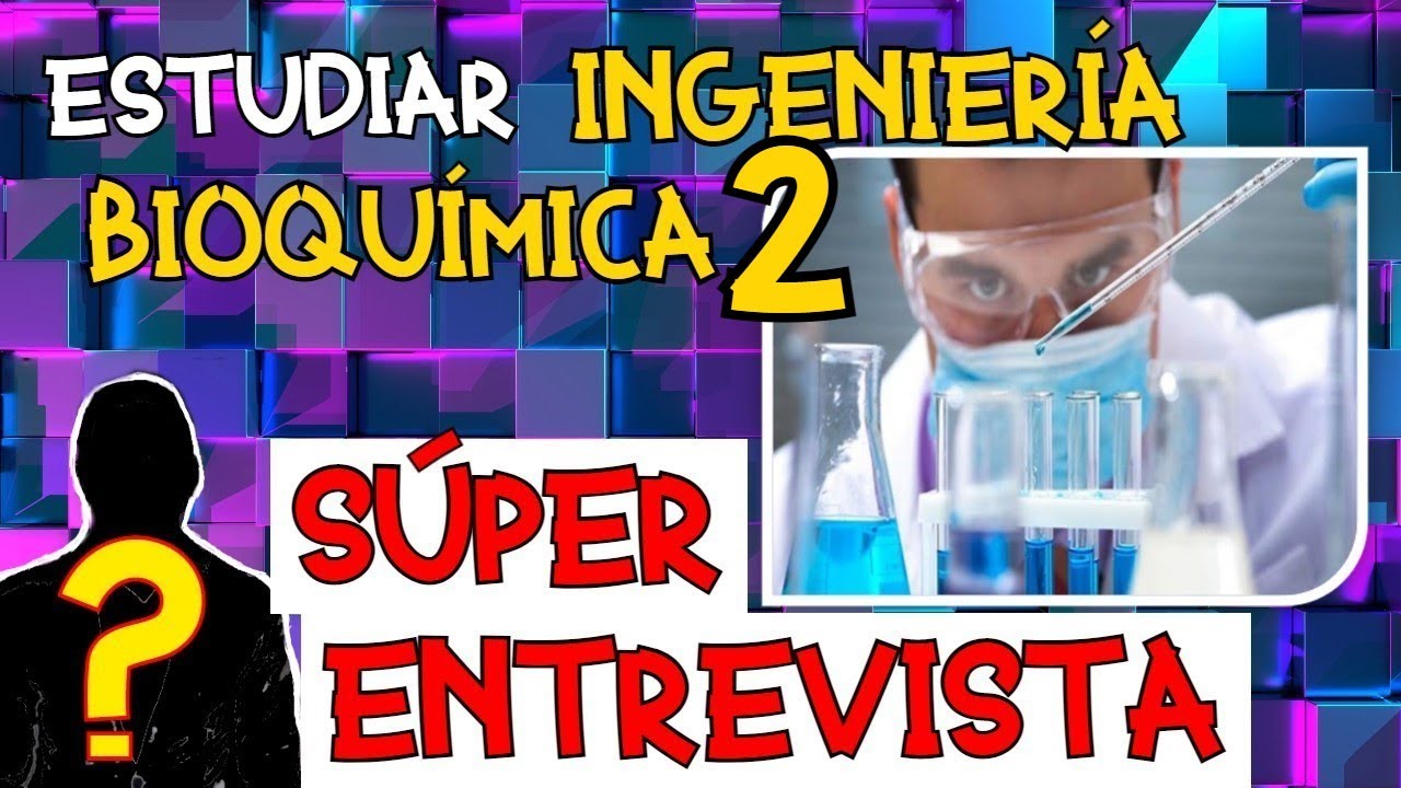 ESTUDIAR INGENIERÍA BIOQUÍMICA PARTE 2 ¡Todo lo que debes saber! 🥼🧬🧫🦠🧪