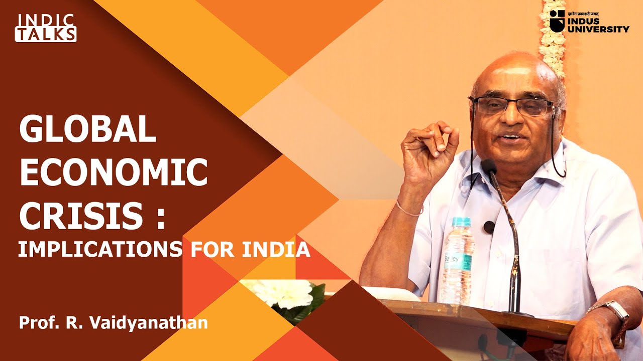 Global Economic Crisis: Implications for India - Prof  R  Vaidyanathan - #IndicTalks