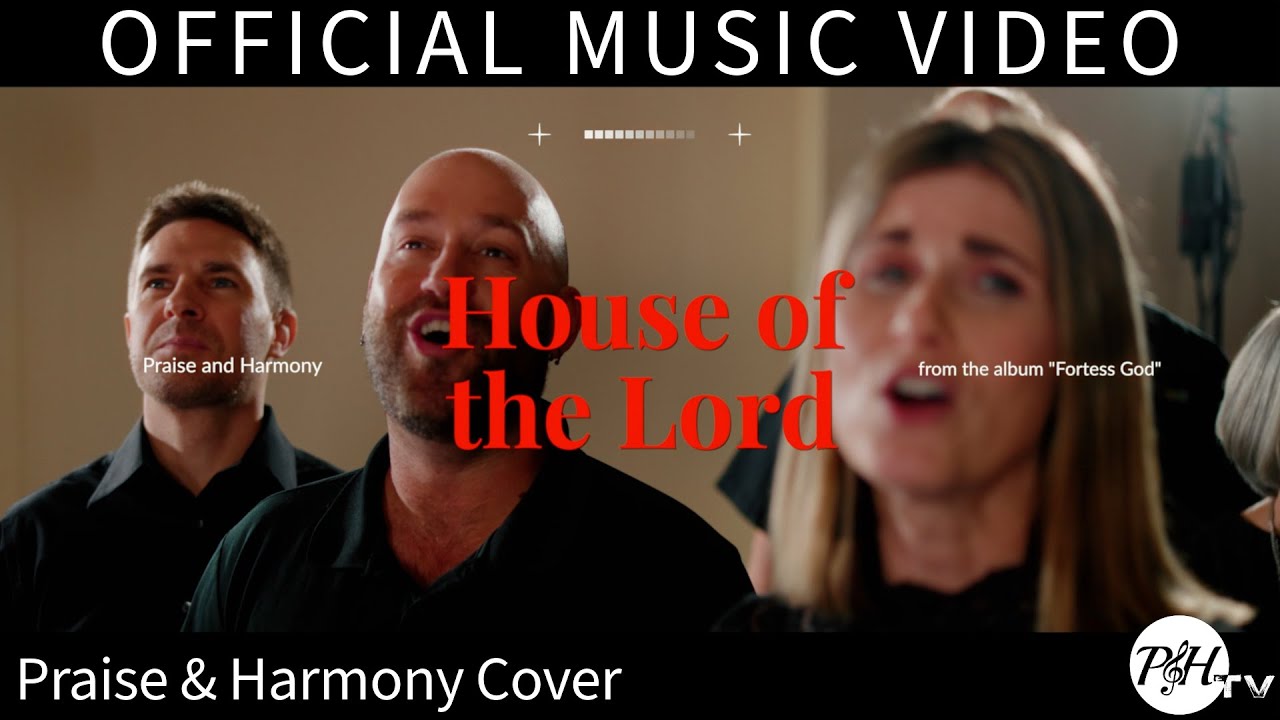 House of the Lord | Phil Wickham A cappella Cover by Praise & Harmony
