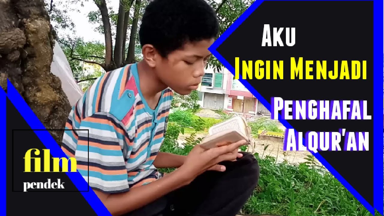 Aku ingin menjadi penghafal Al-Qur'an//film pendek