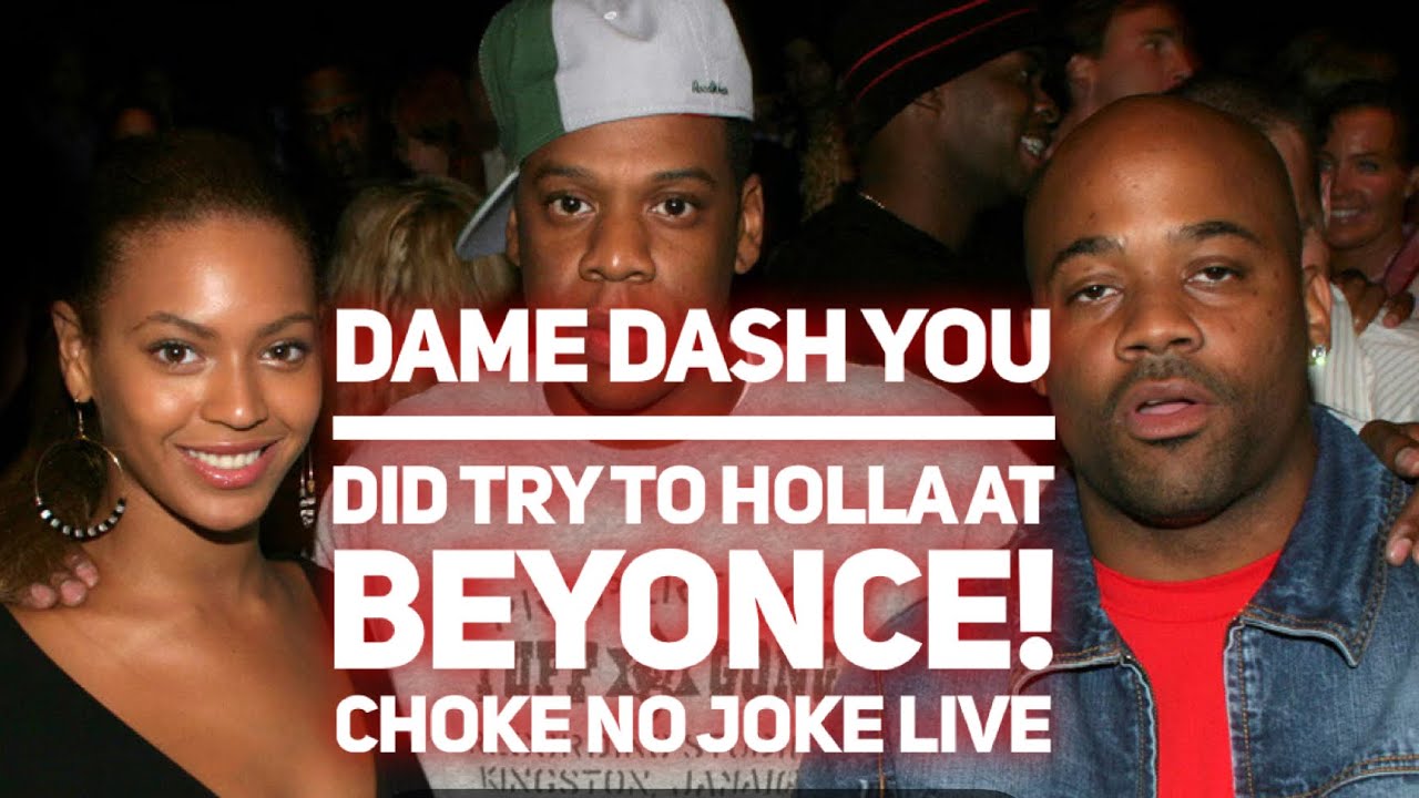 DAME YOU DID HOLLA AT BEYONCE! RECEIPTS ON THE WAY! CAM’RON YOU SOUND SILLY! - CHOKE NO JOKE LIVE
