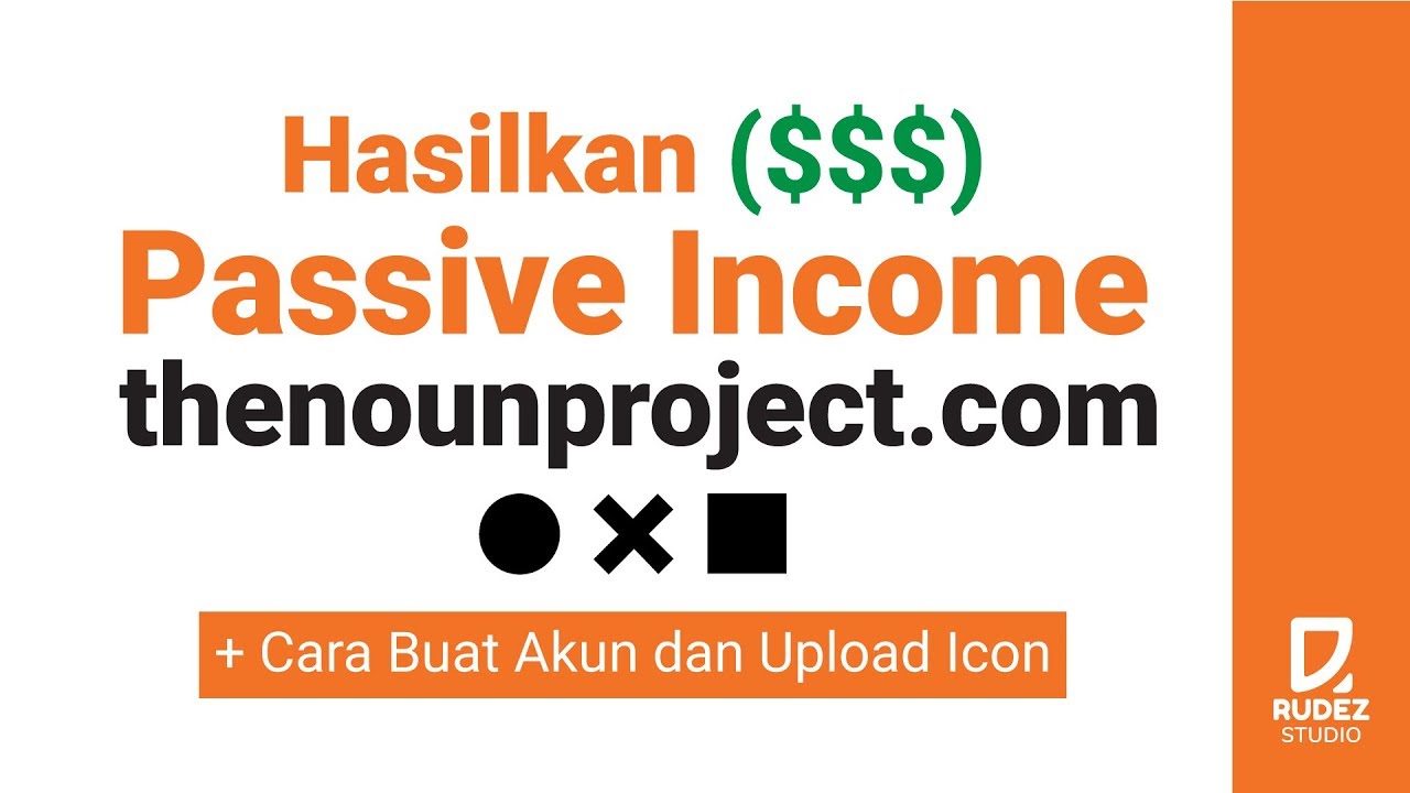 Hasilkan Passive Income dari Thenounproject + Cara Buat Akun dan Upload Icon