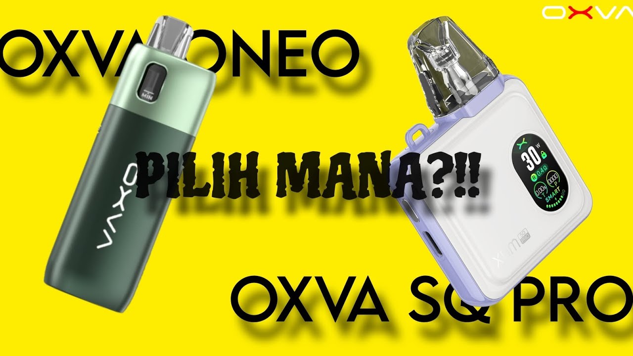 PERBANDINGAN OXVA ONEO VS OXVA XLIM SQ PRO (PILIH MANA?!!) // POD TERBAIK 2023 2024