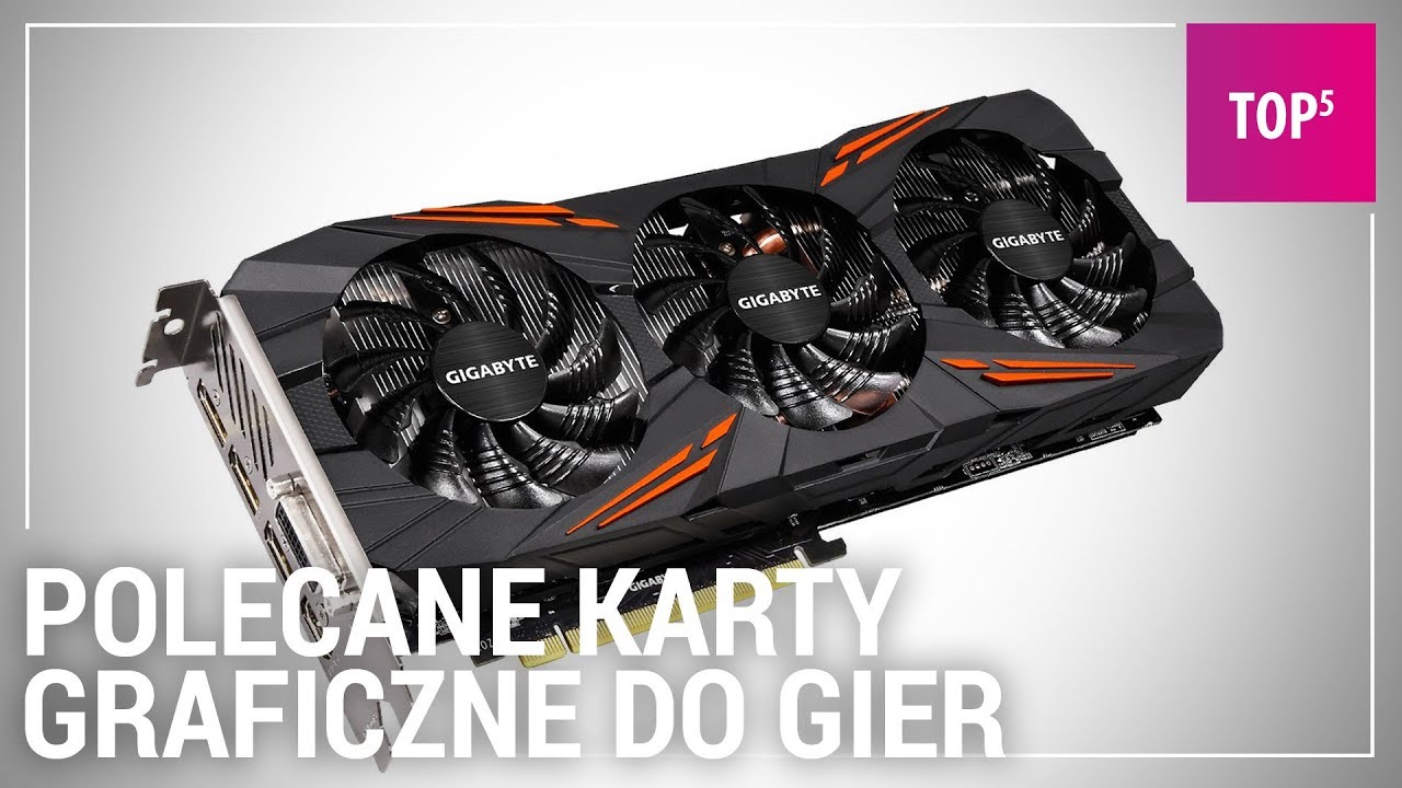 Polecane karty graficzne do gier - TOP 5