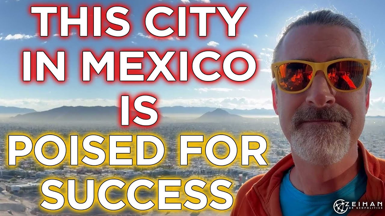 ¡Viva Chihuahua! - The Future of Mexico || Peter Zeihan