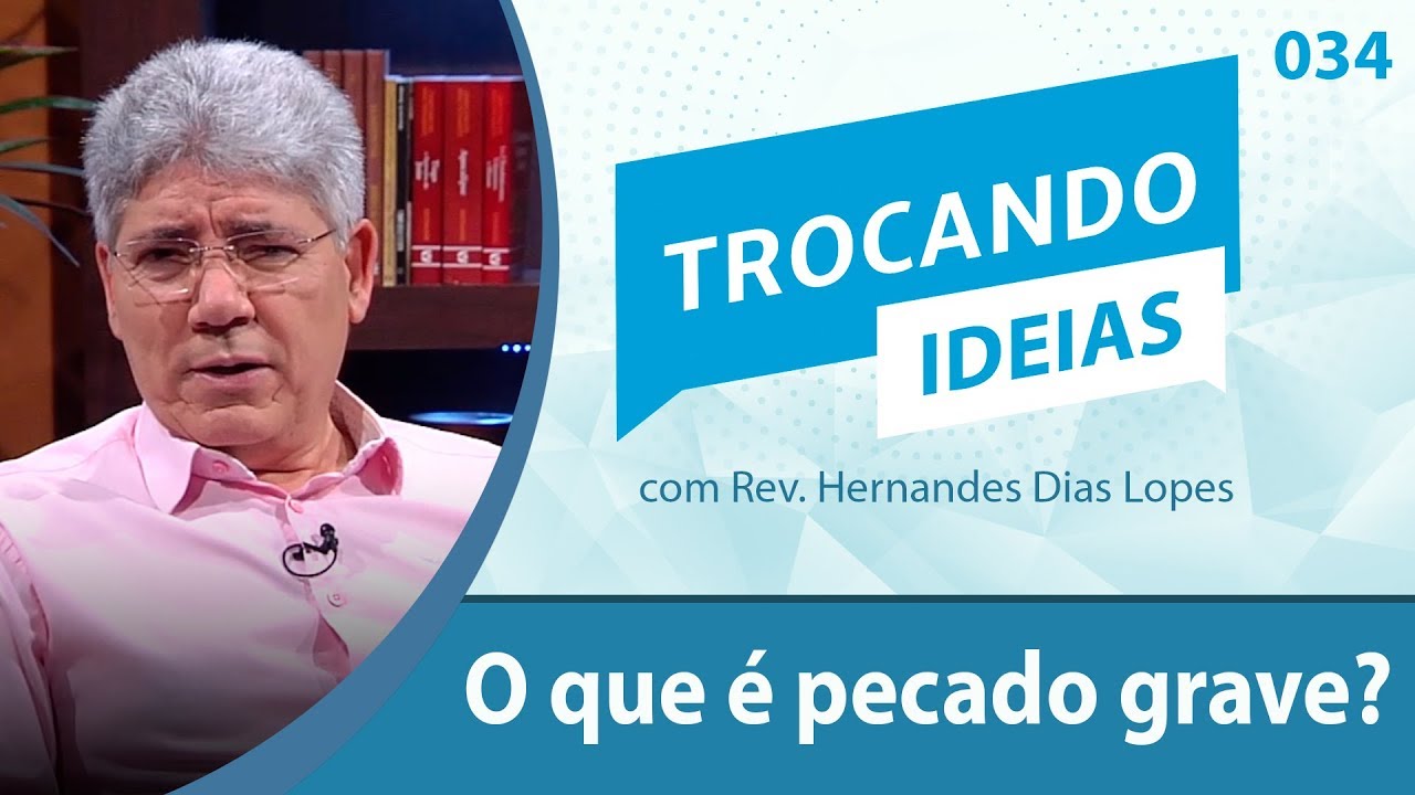 O que é pecado grave?  | Trocando Idéias 034