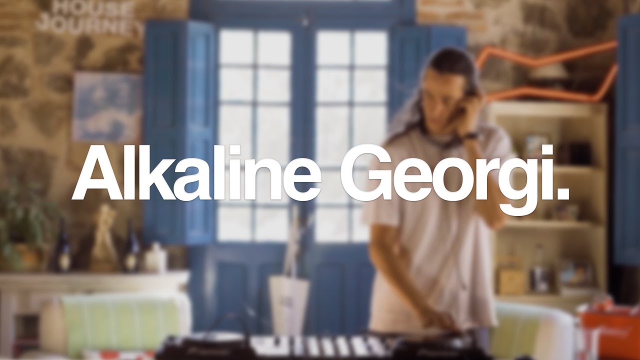 House Journey #7 - Alkaline Georgi