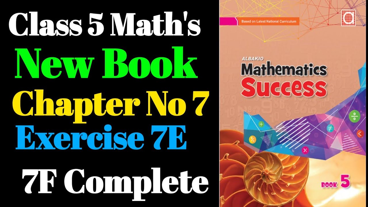 Class 5 Chapter 7 New Book Exercise 7E and 7F Complete Albakio Mathematics 