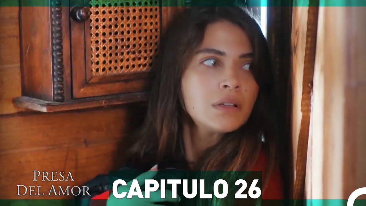 Presa Del Amor Capitulo 26  (Español Doblado)