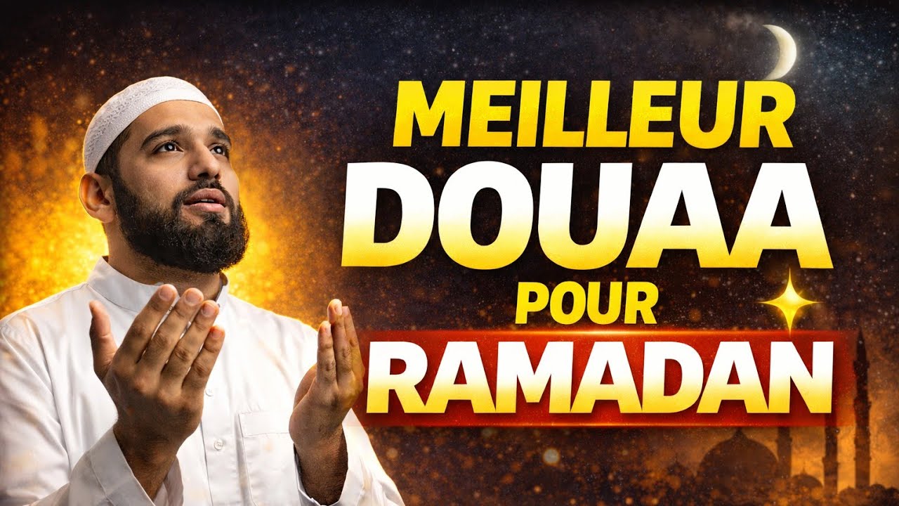 Meilleur Douaa pour Ramadan 🌙 Transforme Ton Cœur et Ton Destin