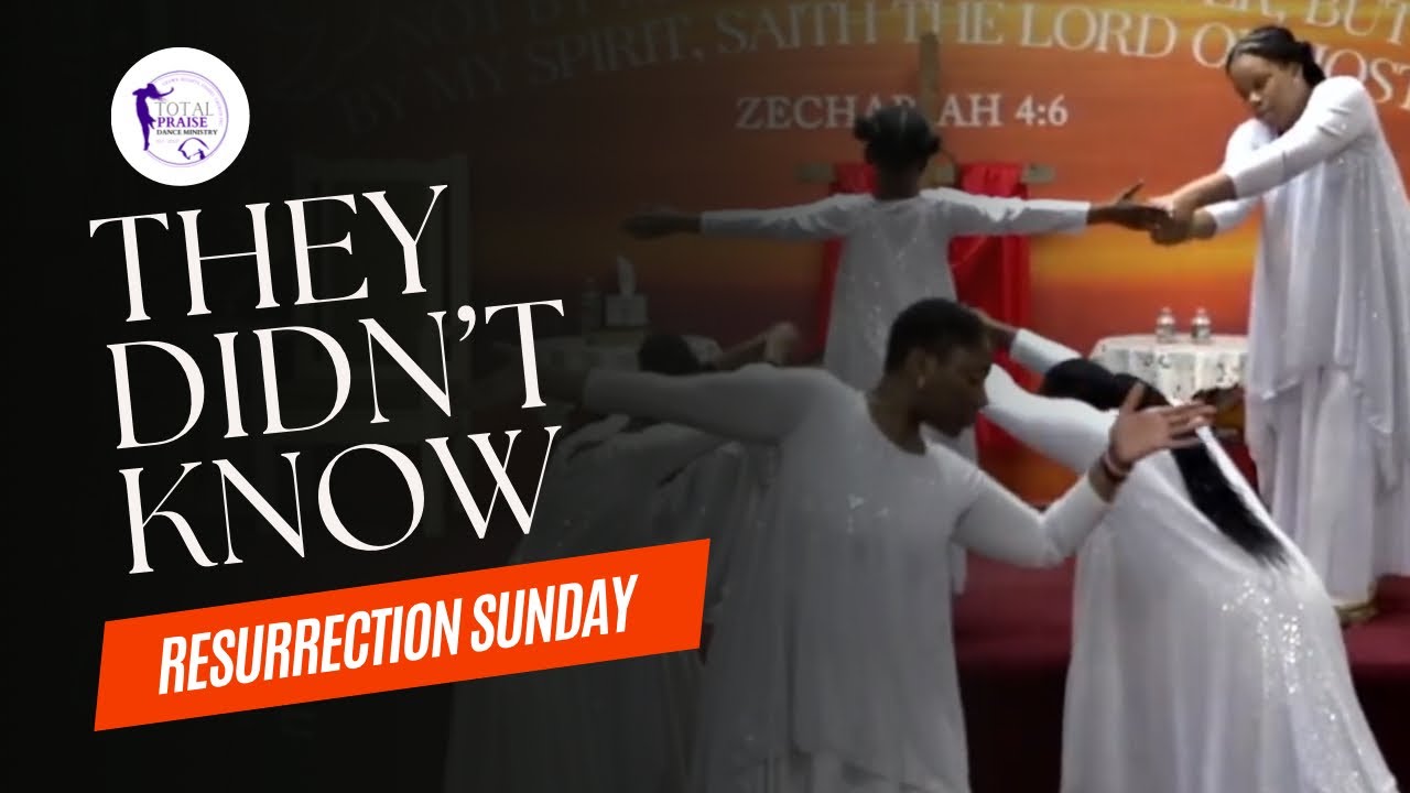 They Didn’t Know | Total Praise Dance Ministry
