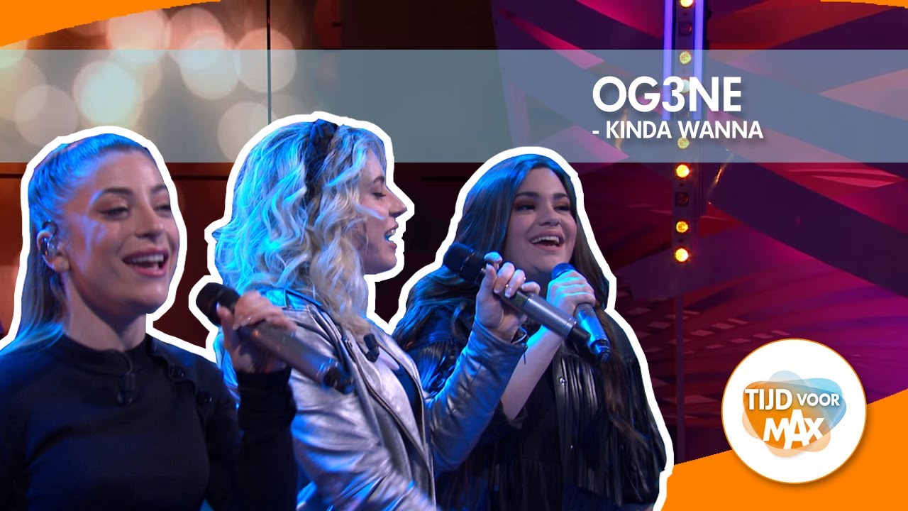OG3NE - Kinda Wanna | TIJD VOOR MAX