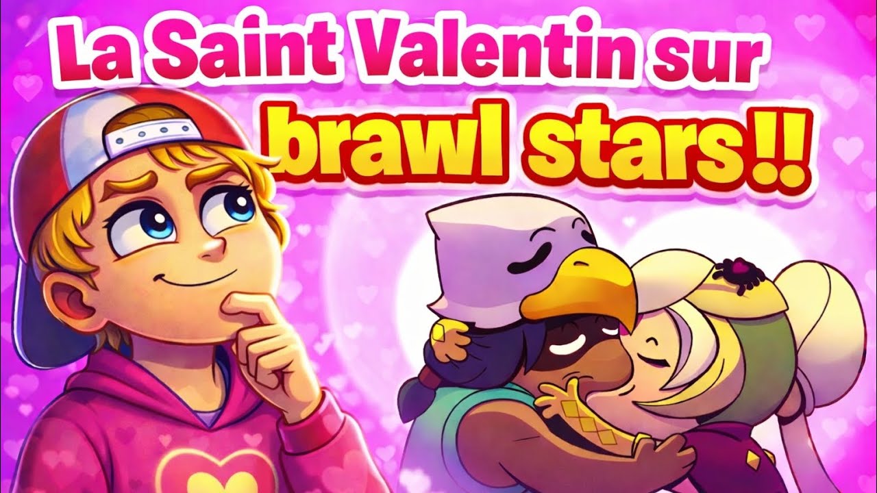 LA SAINT VALENTIN SUR BRAWL STARS !!❤️‍🔥👀